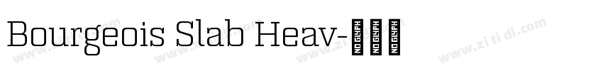 Bourgeois Slab Heav字体转换 Bourgeois Slab Heav字体转换